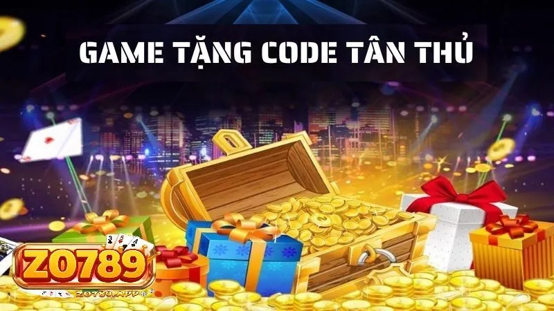 Tặng code tân thủ Zo789 - Quà tặng hấp dẫn không thể bỏ lỡ 4 Đừng bỏ lỡ cơ hội vàng từ Tặng code tân thủ Zo789