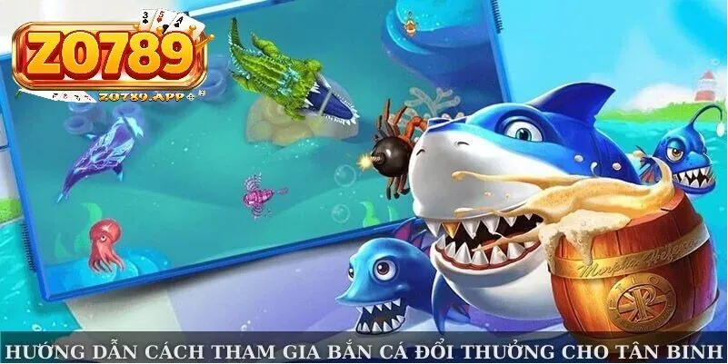 Bắn cá đổi tiền thưởng Zo789 - Nơi thăng hoa của đam mê 3 Hướng dẫn nhanh cách tham gia Bắn cá đổi tiền thưởng Zo789