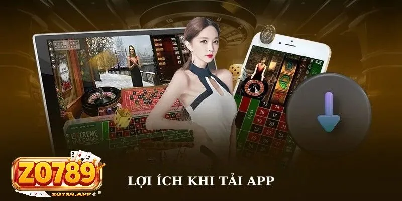 Tải app Zo789 2 Những tính năng nổi bật khi Tải app Zo789
